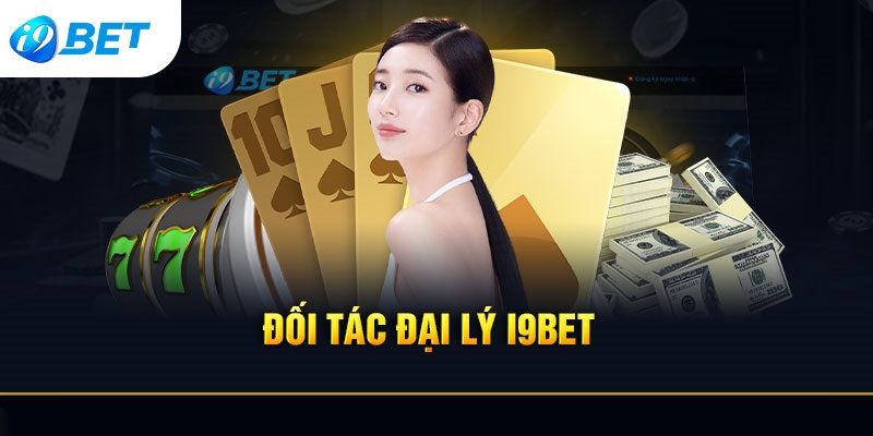 Lưu ý quan trọng khi tham gia làm đại lý i9bet