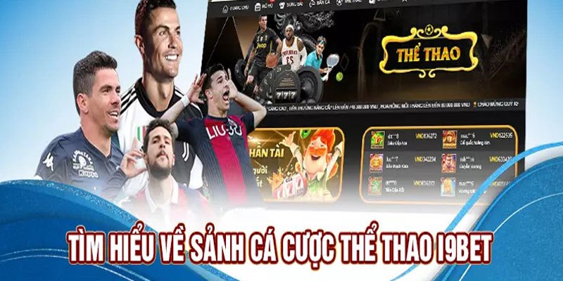 Thể thao i9Bet - top 1 sân chơi cá độ tại Việt Nam